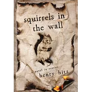 Squirrels in the Wall: A Novel in Stories
