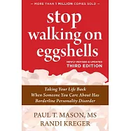 Stop Walking on Eggshells: Taking Your Life Back When Someone You Care about Has Borderline Personality Disorder