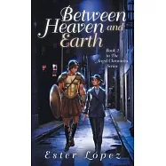 Between Heaven and Earth: Book 2 in The Angel Chronicles series