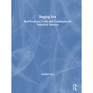 Staging Sex: Best Practices, Tools, and Techniques for Theatrical Intimacy