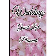 Wedding Guest List Planner: To Help You Keep Track Of All Your Addresses, Save The Dates, Invitations, Gifts Received
