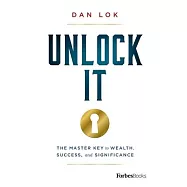 Unlock It: The Master Key to Wealth, Success, and Significance
