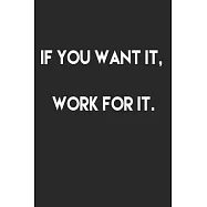 If you want it, work for it.: Journal with Inspirational Quotes, Word Search, Journal with Lined Pages, For Teens