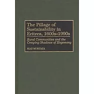 The Pillage of Sustainability in Eritrea, 1600s-1990s: Rural Communities and the Creeping Shadows of Hegemony
