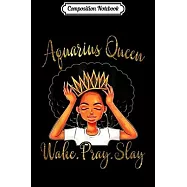 Composition Notebook: Aquarius Queens Are Born in January 20 - February 18 Journal/Notebook Blank Lined Ruled 6x9 100