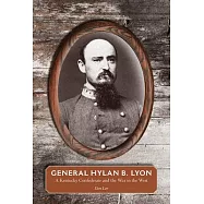 General Hylan B. Lyon: A Kentucky Confederate and the War in the West