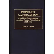 Populist Nationalism: Republican Insurgency and American Foreign Policy Making, 1918-1925