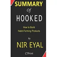 Summary of Hooked by Nir Eyal - How to Build Habit-Forming Products