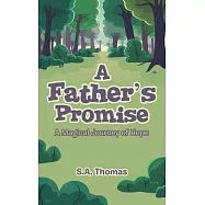 A Father’’s Promise: A Magical Journey of Hope