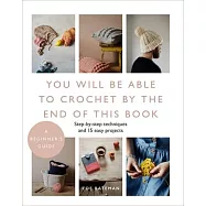 You Will Be Able to Crochet by the End of This Book