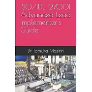 ISO/IEC 27001 Advanced Lead Implementer&rsquo;&rsquo;s Guide
