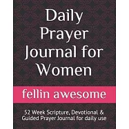 Daily Prayer Journal for Women: 52 Week Scripture, Devotional & Guided Prayer Journal for daily use