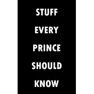 Stuff Every Prince Should Know Notebook (Stuff You Should Know): Lined Notebook / Journal Gift, 100 Pages, 5x8, Soft
