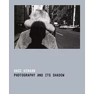Photography and Its Shadow