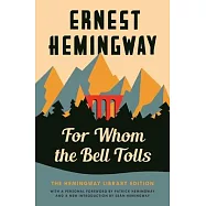 For Whom the Bell Tolls: The Hemingway Library Edition