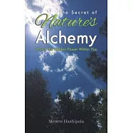 The Secret of Nature&rsquo;s Alchemy