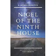 Nigel of the Ninth House: Book One: On Earth as it Is in Heaven