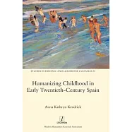 Humanizing Childhood in Early Twentieth-Century Spain
