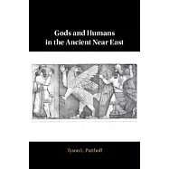 Gods and Humans in the Ancient Near East