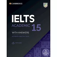 Ielts 15 Academic Student&rsquo;&rsquo;s Book with Answers with Audio with Resource Bank: Authentic Practice Tests