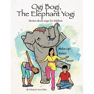 Ogi Bogi, the Elephant Yogi: Stories about Yoga for Children