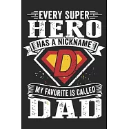 Every super hero has a nickname my favorite is called dad: Daily activity planner book for dad as the gift of fathers