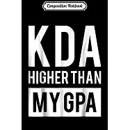 Composition Notebook: KDA GPA league funny LOL legends Esport FPS shooter Journal/Notebook Blank Lined Ruled 6x9 100