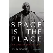 Space Is the Place: The Lives and Times of Sun Ra
