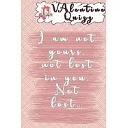 Valentine QuizzI am not yours, not lost in you, Not lost...: Word scramble game is one of the fun word search games for