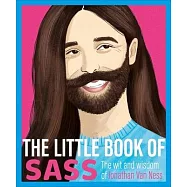 The Little Book of Sass: The Wit and Wisdom of Jonathan Van Ness