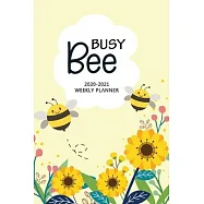 Busy Bee 2020-2021 Weekly Planner: Cute Busy Bee Weekly & Daily Organizer with Calendar, Notes, To-Do List and Vision