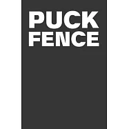 Puck Fence Funny Anti Mike Pence 120 Page Notebook Lined Journal