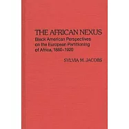 The African Nexus: Black American Perspectives on the European Partitioning of Africa, 1880-1920