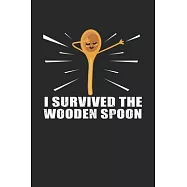 I Survived The Wooden Spoon: Calendar and Organizer 6x9 (A5) for Wooden Spoon Survivor I 120 pages I Gift I Yearly