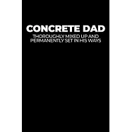 Concrete Dad Thoroughly Mixed up and Permanently Set in His Ways: Weekly School Planner - 6"x9" - 120 pages - Sections