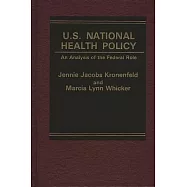 U.S. National Health Policy: An Analysis of the Federal Role