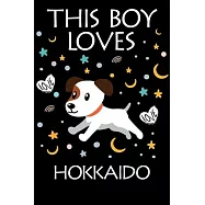 This Boy Loves Hokkaido Notebook: Simple Notebook, Awesome Gift For Boys, Decorative Journal for Hokkaido Lover