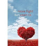 No More Fight Between Us: Note Book Version Rose Goal Happy Siblings Relationship / Planner to Stop the Fighting and