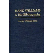 Hank Williams: A Bio-Bibliography