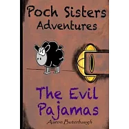 The Evil Pajamas.: The Poch Sister Adventures