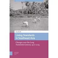 Living Standards in Southeast Asia: Changes Over the Long Twentieth Century, 1900-2015