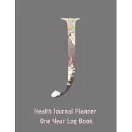 J Annual Health Journal Planner One Year Log Book Monogrammed Personalized: Letter J Alphabet Initial (CQS.0435)