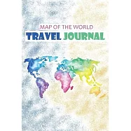 Map Of The World Travel Journal: Interactive journaling notebook full of awesome activities and columns to record
