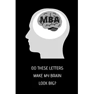 Do These Letters Make My Brain Look Big?: College Ruled Paper Notebook To Write in - Master degree gifts