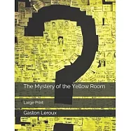 The Mystery of the Yellow Room: Large Print