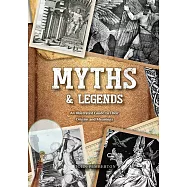 Myths & Legends: An Illustrated Guide to Their Origins and Meanings