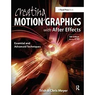 Creating Motion Graphics with After Effects: Essential and Advanced Techniques