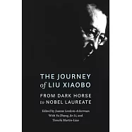 The Journey of Liu Xiaobo: From Dark Horse to Nobel Laureate
