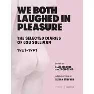 We Both Laughed in Pleasure: The Selected Diaries of Lou Sullivan