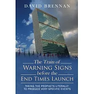 # 2 the Train of Warning Signs Before the End Times: Understanding End Time Bible Prophecy Understanding End Time Bible Prophecy Series